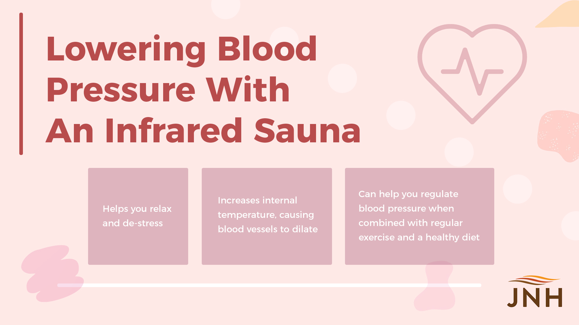 Lowering Blood Pressure With An Infrared Sauna: increases internal temperature, causing blood vessels to dilate, helps you relax and de-stress, can help you regulate blood pressure when combined with regular exercise and a healthy diet